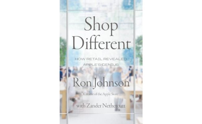 BUSINESS BOOKS: Shop Different: How retail revealed Apple’s genius